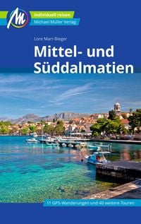 Bild vom Artikel Mittel- und Süddalmatien Reiseführer Michael Müller Verlag vom Autor Lore Marr-Bieger