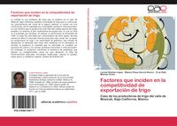 Produktbild: Factores que inciden en la competitividad de exportaci&oacute;n de trigo