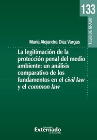 Produktbild: La legitimaci&oacute;n de la protecci&oacute;n penal del medio ambiente: un an&aacute;lisis comparativo de los fundamentos en el civil law y el common law
