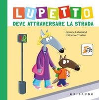 Produktbild: Lupetto deve attraversare la strada. Amico lupo