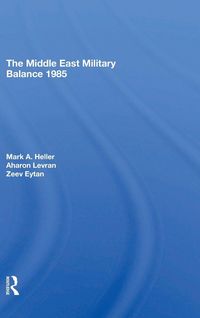Produktbild: The Middle East Military Balance 1985