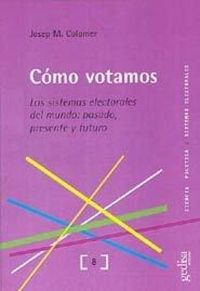 Produktbild: C&oacute;mo votamos : los sistemas electorales del mundo : pasado, presente y futuro