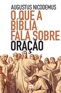 Produktbild: O que a B&iacute;blia fala sobre ora&ccedil;&atilde;o