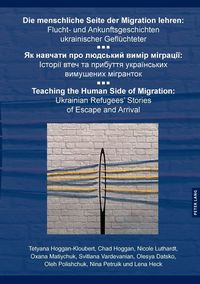 Produktbild: Die menschliche Seite der Migration vermitteln / Як навчати про людський вимір міграції / Teaching the Human Side of Migration