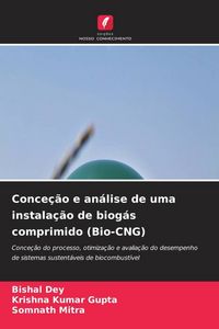 Produktbild: Conce&ccedil;&atilde;o e an&aacute;lise de uma instala&ccedil;&atilde;o de biog&aacute;s comprimido (Bio-CNG)