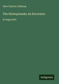 Produktbild: The Harlequinade; An Excursion