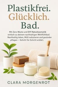 Produktbild: Plastikfrei. Gl&uuml;cklich. Bad