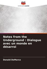 Produktbild: Notes from the Underground : Dialogue avec un monde en d&eacute;sarroi