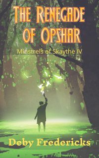 Produktbild: The Renegade of Opshar (Minstrels of Skaythe, #4)