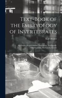 Produktbild: Text-Book of the Embryology of Invertebrates: Arachnida, Pentastomidae, Pantopoda, Tardigrada, Onychophora, Myriopoda, Insecta