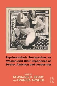 Produktbild: Psychoanalytic Perspectives on Women and Their Experience of Desire, Ambition and Leadership