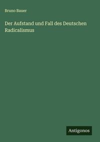 Produktbild: Der Aufstand und Fall des Deutschen Radicalismus