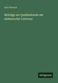 Produktbild: Beitr&auml;ge zur Quellenkunde der altdeutscher Literatur