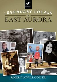 Produktbild: Legendary Locals of East Aurora, New York