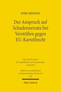 Produktbild: Der Anspruch auf Schadensersatz bei Verst&ouml;&szlig;en gegen EU-Kartellrecht - Konturen eines Europ&auml;ischen Kartelldeliktsrechts?