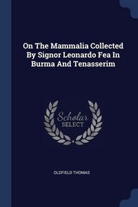 Produktbild: On The Mammalia Collected By Signor Leonardo Fea In Burma And Tenasserim
