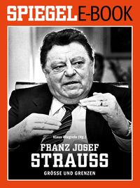 Produktbild: Franz Josef Strau&szlig; - Gr&ouml;&szlig;e und Grenzen