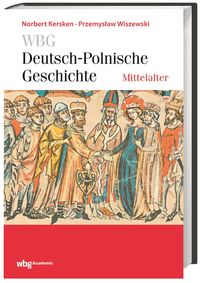 Produktbild: WBG Deutsch-Polnische Geschichte &ndash; Mittelalter
