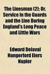 Produktbild: The Linesman (2); Or, Service in the Guards and the Line During England's Long Peace and Little Wars