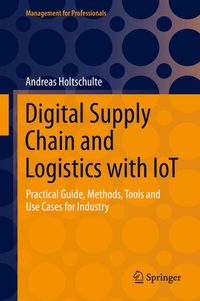Bild vom Artikel Digital Supply Chain and Logistics with IoT vom Autor Andreas Holtschulte