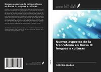Produktbild: Nuevos aspectos de la francofon&iacute;a en Bursa II: lenguas y culturas
