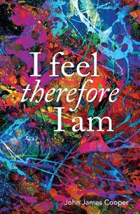 Produktbild: I Feel, Therefore I Am