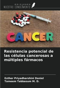 Produktbild: Resistencia potencial de las c&eacute;lulas cancerosas a m&uacute;ltiples f&aacute;rmacos