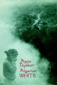 Bild vom Artikel Algerian White: A Narrative vom Autor Assia Djebar
