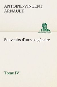 Produktbild: Souvenirs d'un sexag&eacute;naire, Tome IV