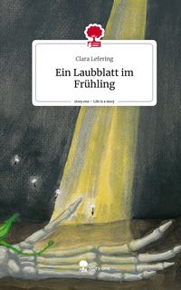 Produktbild: Ein Laubblatt im Fr&uuml;hling. Life is a Story - story.one