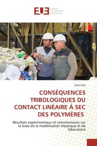 Produktbild: Cons&eacute;quences Tribologiques Du Contact Lin&eacute;aire &Agrave; Sec des Polym&egrave;res