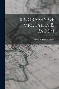 Produktbild: Biography of Mrs. Lydia B. Bacon