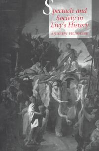 Produktbild: Feldherr, A: Spectacle & Society in Livy&prime;s History (Pa