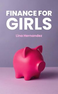 Produktbild: Finance for Girls (Caring for your Future, #1)