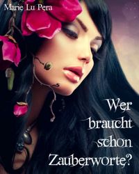 Produktbild: Wer braucht schon Zauberworte?
