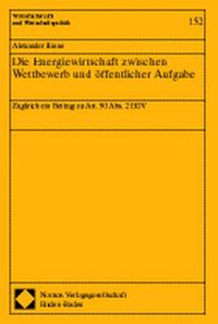 Produktbild: Die Energiewirtschaft zwischen Wettbewerb und &ouml;ffentlicher Aufgabe
