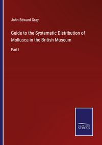 Produktbild: Guide to the Systematic Distribution of Mollusca in the British Museum