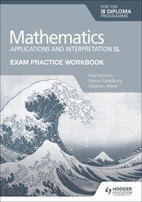 Produktbild: Exam Practice Workbook for Mathematics for the IB Diploma: Applications and interpretation SL