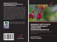 Produktbild: BADANIE DOTYCZ&iquest;CE PRZETWARZANIA I ASPEKT&Oacute;W &iquest;RODOWISKOWYCH