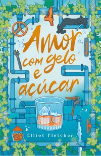 Produktbild: Amor com gelo e a&ccedil;&uacute;car - Uma com&eacute;dia rom&acirc;ntica com hot da mesma autora de "Alto teor amoroso"