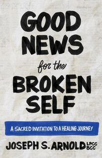 Produktbild: Good News for the Broken Self