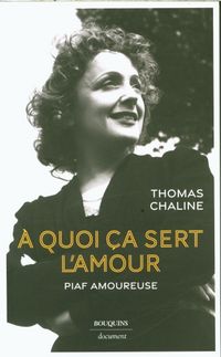 Produktbild: A quoi &ccedil;a sert l'amour : Piaf amoureuse