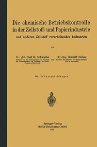 Produktbild: Die chemische Betriebskontrolle in der Zellstoff- und Papierindustrie und anderen Zellstoff verarbeitenden Industrien