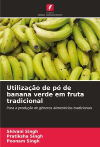 Produktbild: Utiliza&ccedil;&atilde;o de p&oacute; de banana verde em fruta tradicional