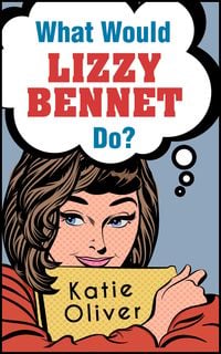 Produktbild: What Would Lizzy Bennet Do?