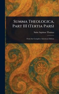 Produktbild: Summa Theologica, Part III (Tertia Pars)