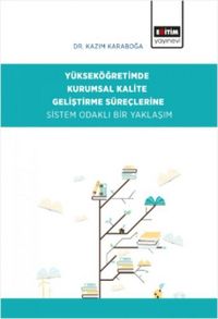 Produktbild: Y&uuml;ksek&ouml;gretimde Kurumsal Kalite Gelistirme S&uuml;reclerine Sistem Odakli Bir Yaklasim