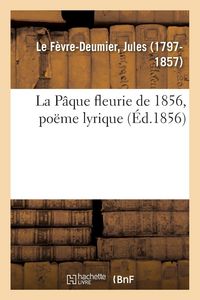 Produktbild: La P&acirc;que fleurie de 1856, po&euml;me lyrique