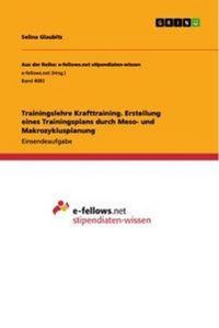 Produktbild: Trainingslehre Krafttraining. Erstellung eines Trainingsplans durch Meso- und Makrozyklusplanung