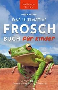 Produktbild: Frosch B&uuml;cher Das Ultimative Frosch-Buch f&uuml;r Kinder